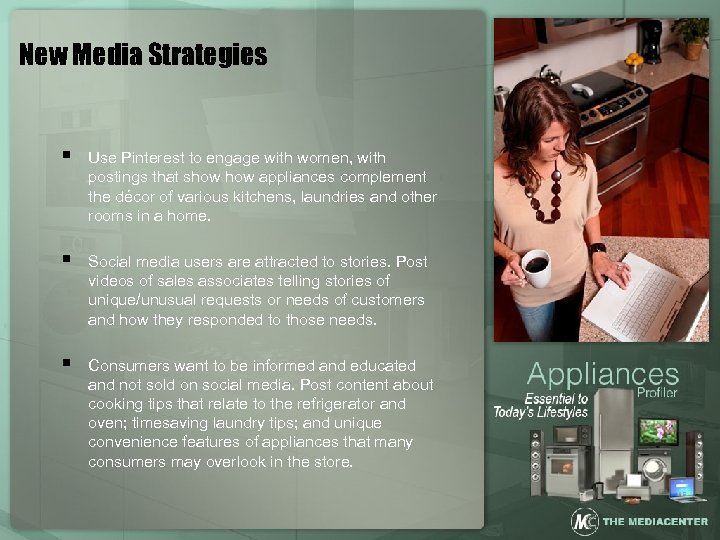 New Media Strategies § Use Pinterest to engage with women, with postings that show