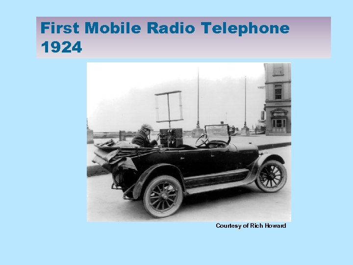 First Mobile Radio Telephone 1924 Courtesy of Rich Howard 