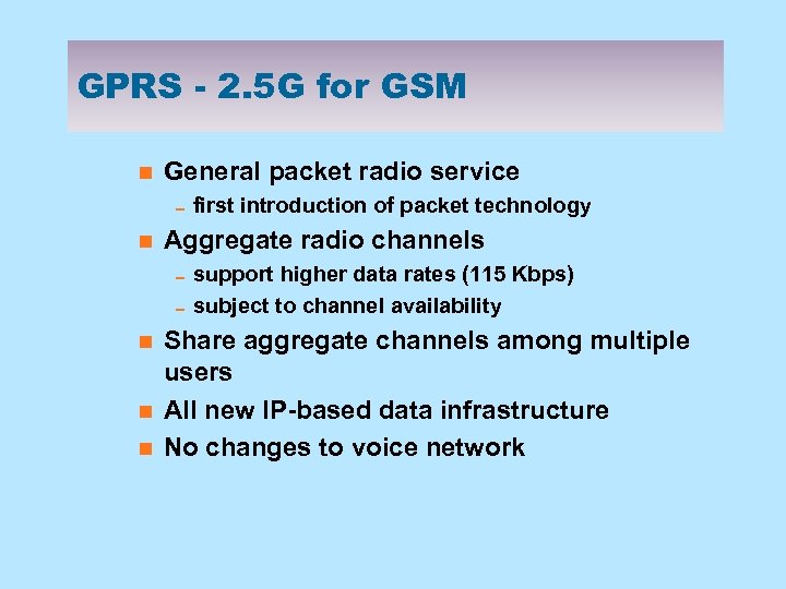 GPRS - 2. 5 G for GSM n General packet radio service 0 first