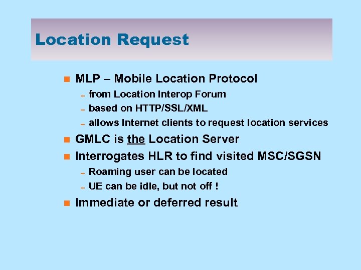 Location Request n MLP – Mobile Location Protocol 0 from Location Interop Forum 0