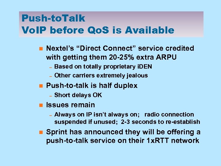 Push-to. Talk Vo. IP before Qo. S is Available n Nextel’s “Direct Connect” service