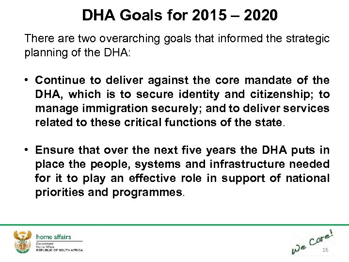 DHA Goals for 2015 – 2020 There are two overarching goals that informed the