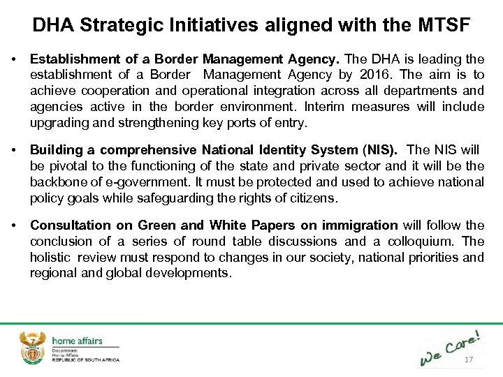  DHA Strategic Initiatives aligned with the MTSF • Establishment of a Border Management