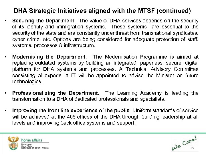  DHA Strategic Initiatives aligned with the MTSF (continued) • Securing the Department. The