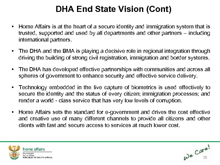 DHA End State Vision (Cont) • Home Affairs is at the heart of a