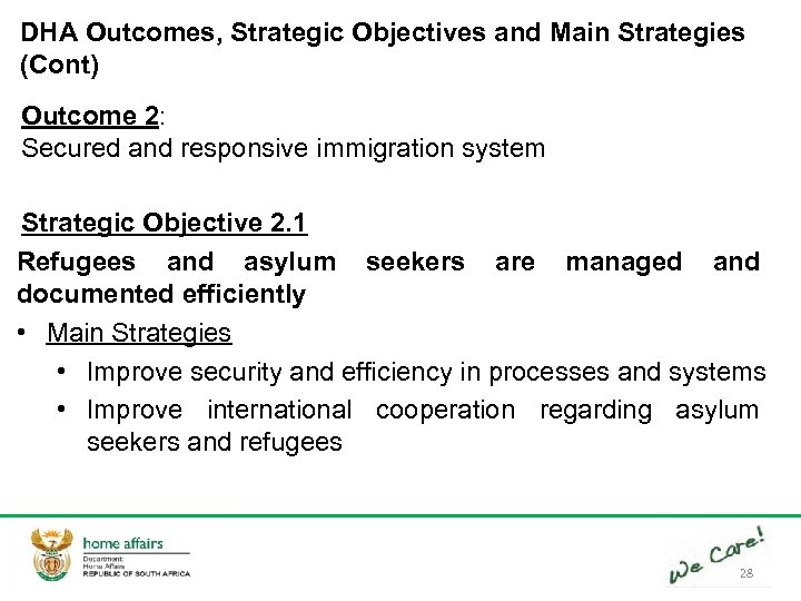 DHA Outcomes, Strategic Objectives and Main Strategies (Cont) Outcome 2: Secured and responsive immigration