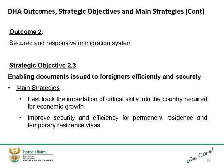 DHA Outcomes, Strategic Objectives and Main Strategies (Cont) Outcome 2: Secured and responsive immigration