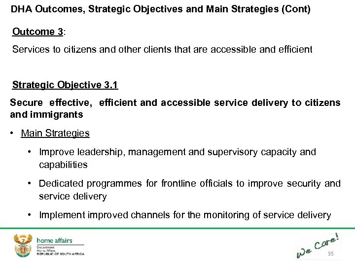 DHA Outcomes, Strategic Objectives and Main Strategies (Cont) Outcome 3: Services to citizens and