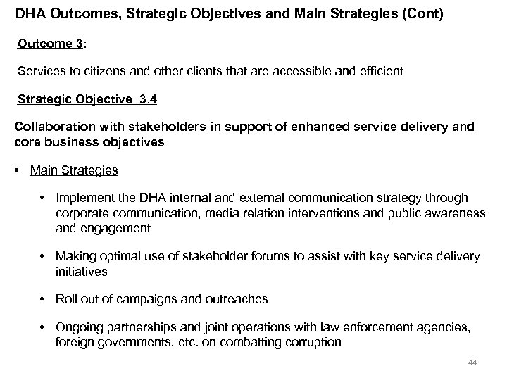 DHA Outcomes, Strategic Objectives and Main Strategies (Cont) Outcome 3: Services to citizens and