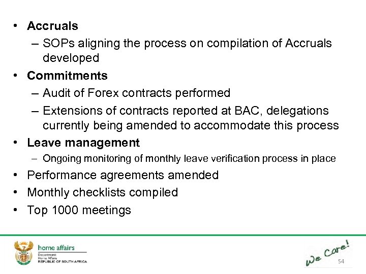  • Accruals – SOPs aligning the process on compilation of Accruals developed •