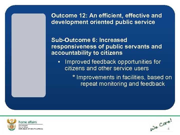 Outcome 12: An efficient, effective and development oriented public service Sub-Outcome 6: Increased responsiveness