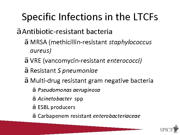 Specific Infections in the LTCFs ä Antibiotic-resistant bacteria ä MRSA (methicillin-resistant staphylococcus aureus) ä