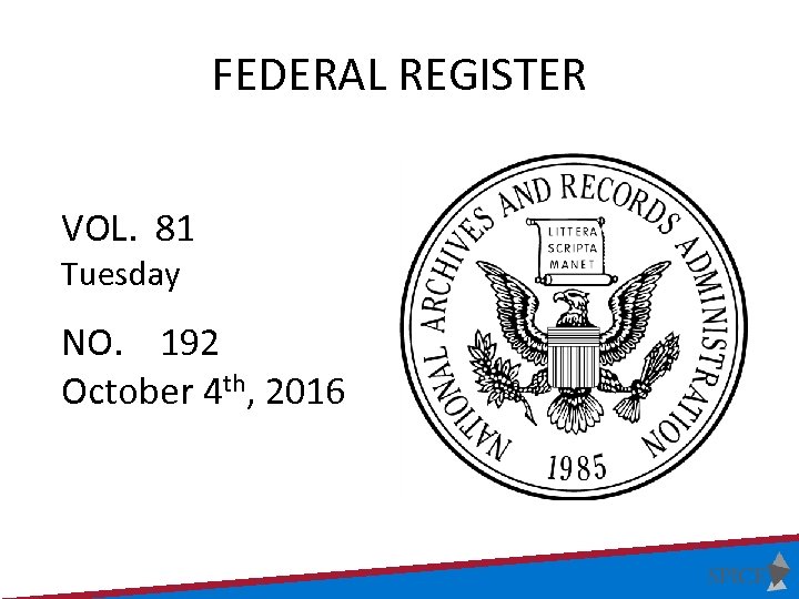 FEDERAL REGISTER VOL. 81 Tuesday NO. 192 October 4 th, 2016 