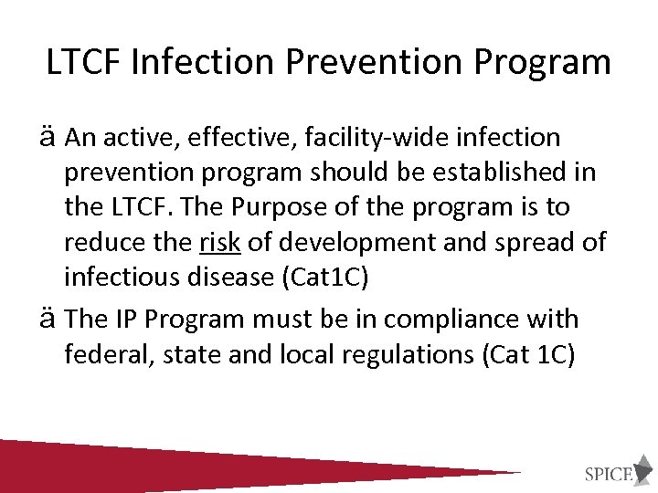 LTCF Infection Prevention Program ä An active, effective, facility-wide infection prevention program should be