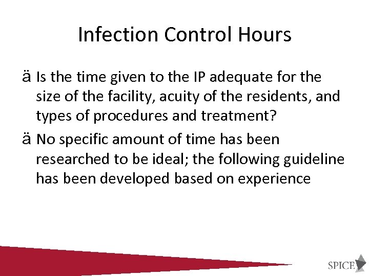 Infection Control Hours ä Is the time given to the IP adequate for the