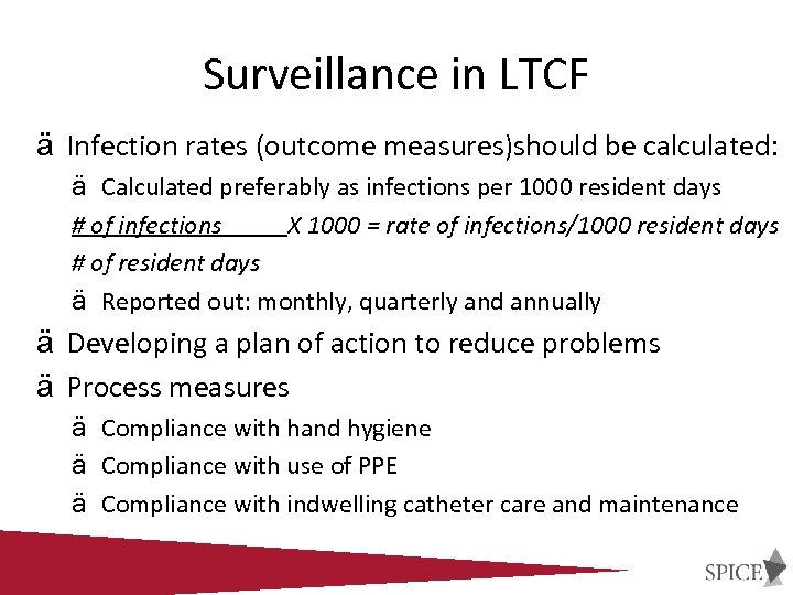 Surveillance in LTCF ä Infection rates (outcome measures)should be calculated: ä Calculated preferably as