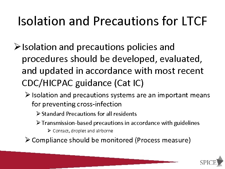 Isolation and Precautions for LTCF Ø Isolation and precautions policies and procedures should be