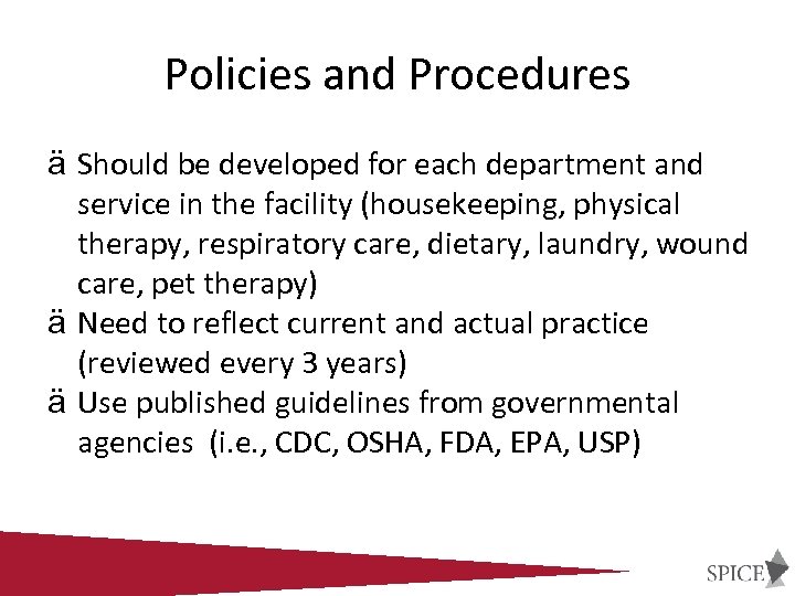 Policies and Procedures ä Should be developed for each department and service in the