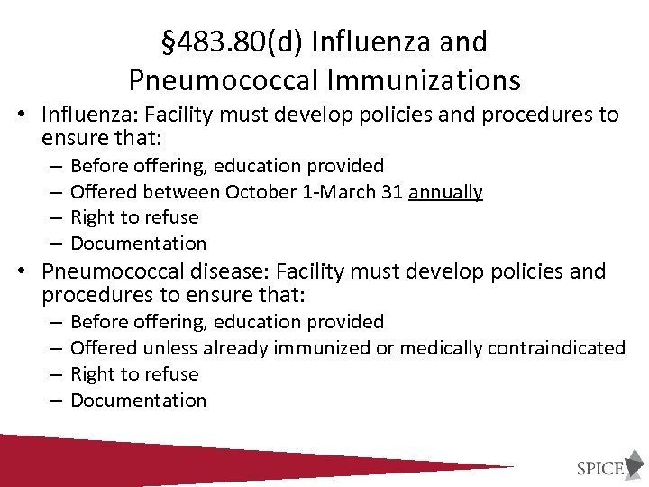 § 483. 80(d) Influenza and Pneumococcal Immunizations • Influenza: Facility must develop policies and