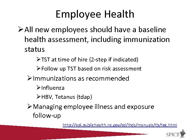 Employee Health Ø All new employees should have a baseline health assessment, including immunization