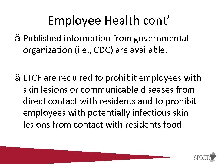 Employee Health cont’ ä Published information from governmental organization (i. e. , CDC) are