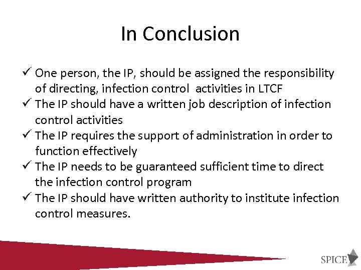 In Conclusion ü One person, the IP, should be assigned the responsibility of directing,