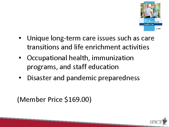  • Unique long-term care issues such as care transitions and life enrichment activities