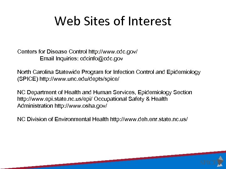 Web Sites of Interest Centers for Disease Control http: //www. cdc. gov/ Email Inquiries: