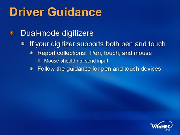 Driver Guidance Dual-mode digitizers If your digitizer supports both pen and touch Report collections: