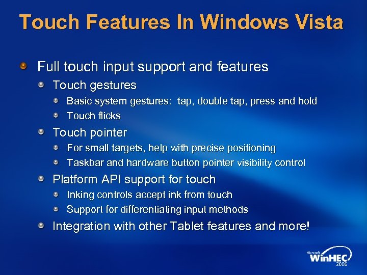 Touch Features In Windows Vista Full touch input support and features Touch gestures Basic