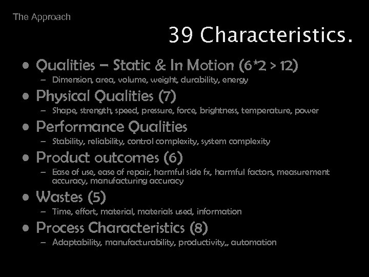 The Approach 39 Characteristics. • Qualities – Static & In Motion (6*2 > 12)