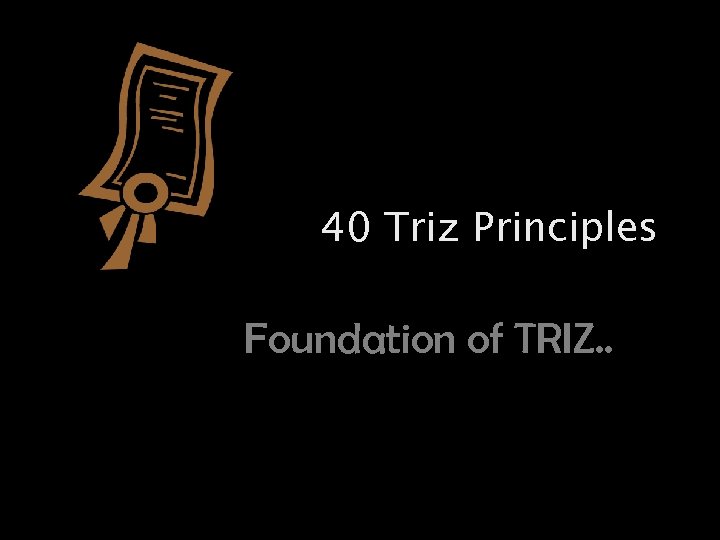 40 Triz Principles Foundation of TRIZ. . 