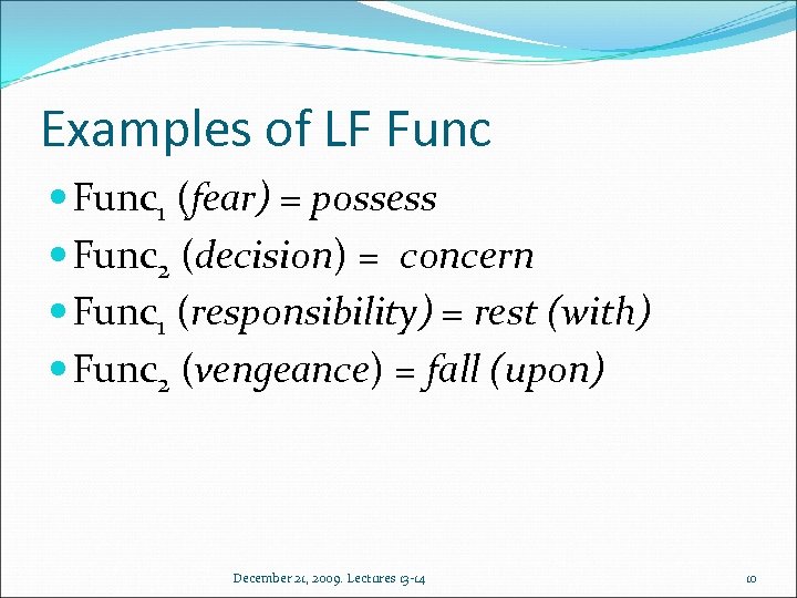 Examples of LF Func 1 (fear) = possess Func 2 (decision) = concern Func