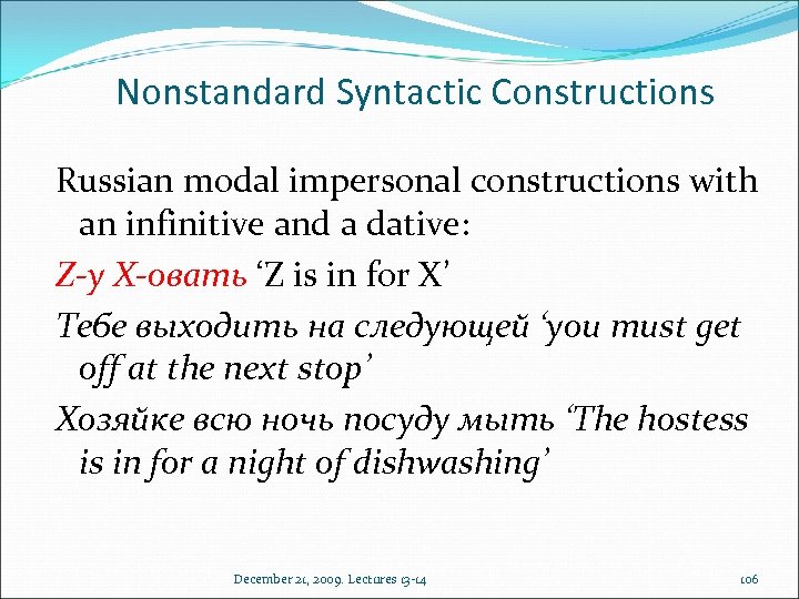 Nonstandard Syntactic Constructions Russian modal impersonal constructions with an infinitive and a dative: Z-у