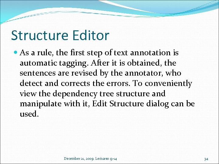 Structure Editor As a rule, the first step of text annotation is automatic tagging.