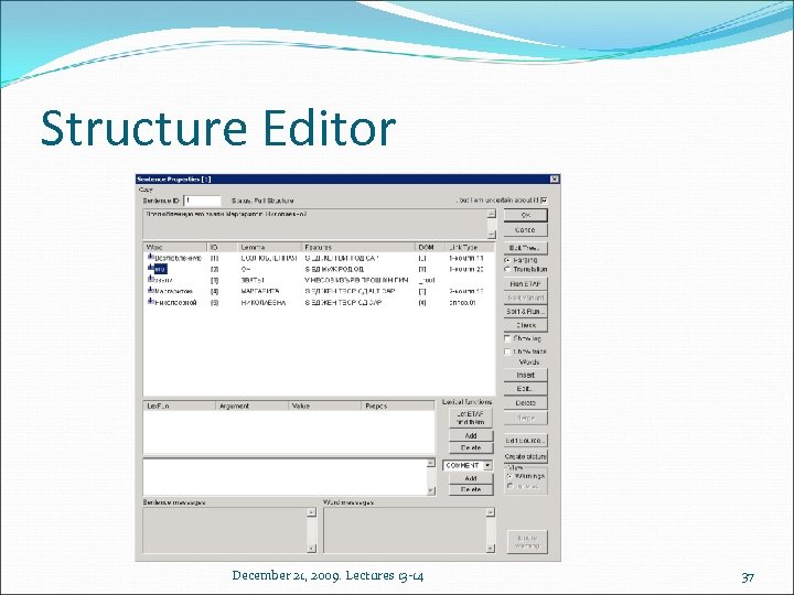 Structure Editor December 21, 2009. Lectures 13 -14 37 