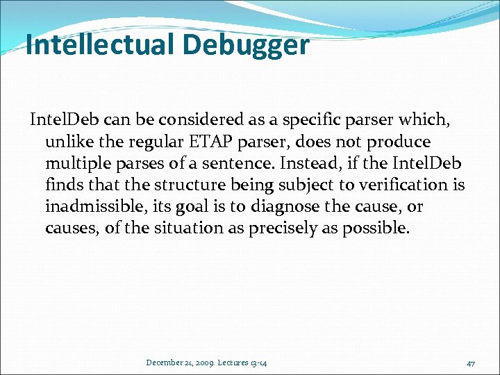 Intellectual Debugger Intel. Deb can be considered as a specific parser which, unlike the