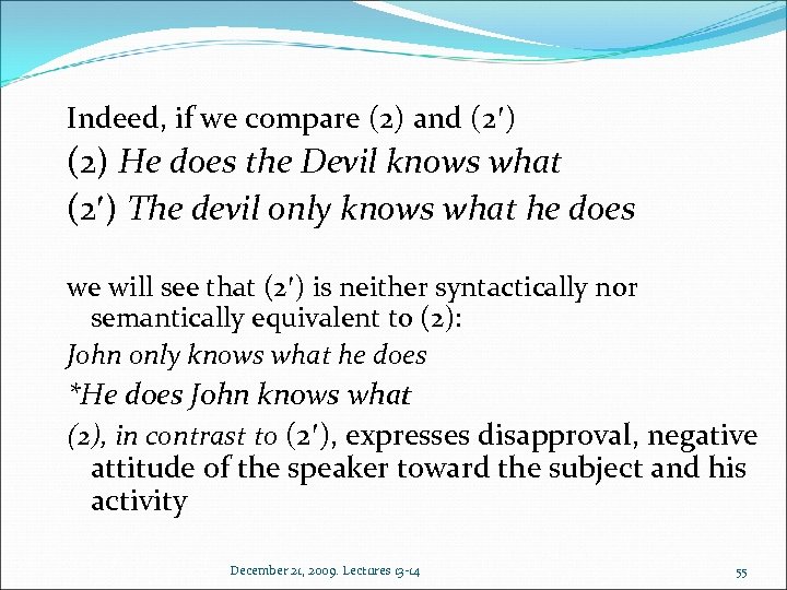 Indeed, if we compare (2) and (2 ) (2) He does the Devil knows