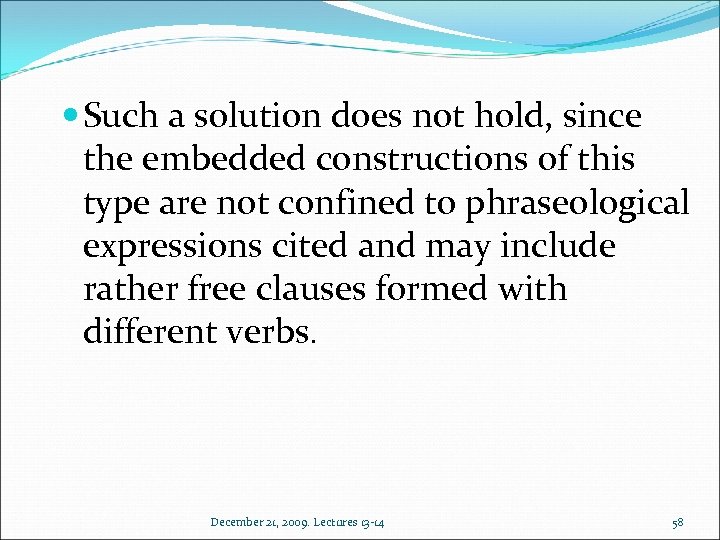  Such a solution does not hold, since the embedded constructions of this type