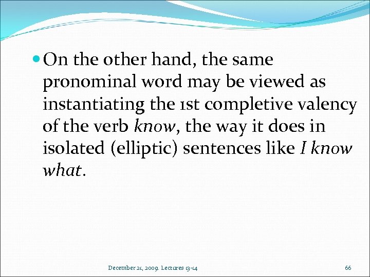  On the other hand, the same pronominal word may be viewed as instantiating