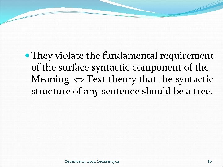  They violate the fundamental requirement of the surface syntactic component of the Meaning