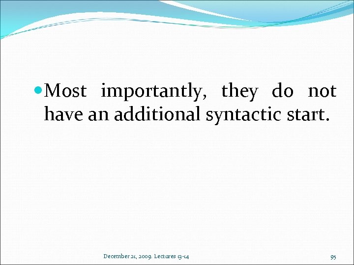  Most importantly, they do not have an additional syntactic start. December 21, 2009.