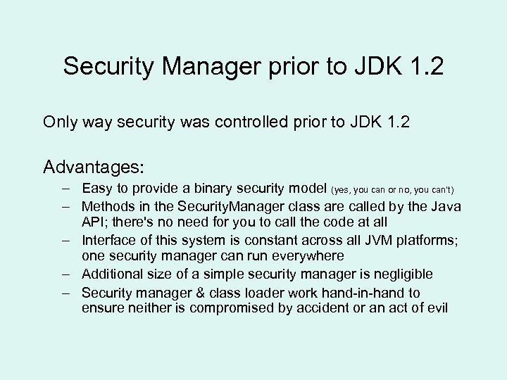 Security Manager prior to JDK 1. 2 Only way security was controlled prior to