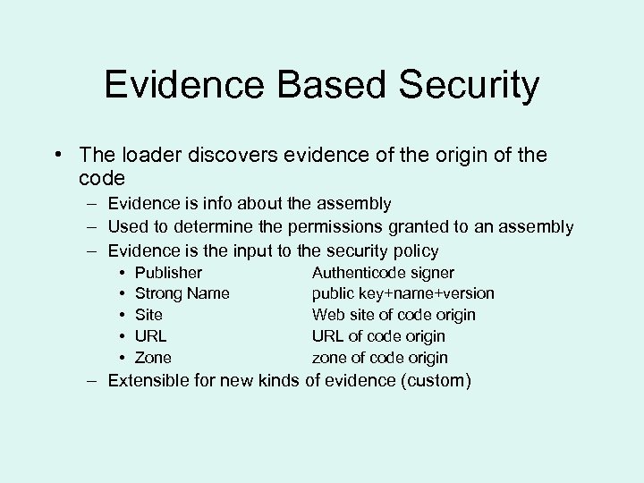 Evidence Based Security • The loader discovers evidence of the origin of the code