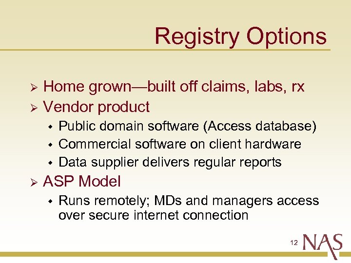 Registry Options Home grown—built off claims, labs, rx Ø Vendor product Ø w w