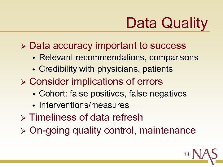 Data Quality Ø Data accuracy important to success w w Ø Relevant recommendations, comparisons