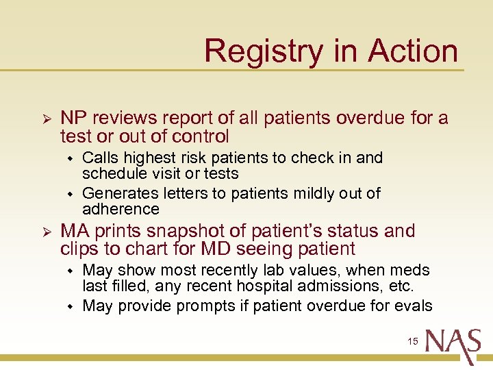 Registry in Action Ø NP reviews report of all patients overdue for a test