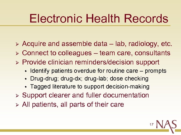 Electronic Health Records Ø Ø Ø Acquire and assemble data – lab, radiology, etc.