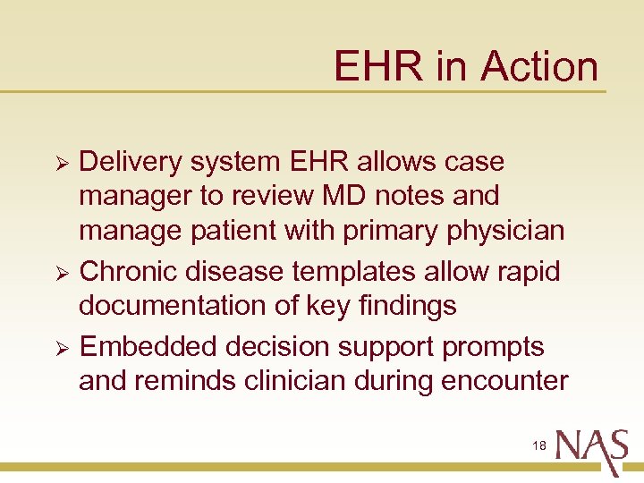 EHR in Action Delivery system EHR allows case manager to review MD notes and