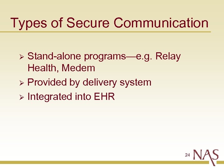 Types of Secure Communication Stand-alone programs—e. g. Relay Health, Medem Ø Provided by delivery